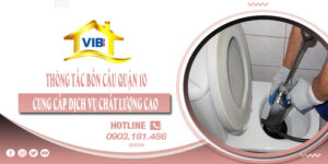 Thông tắc bồn cầu quận 10 - Cung cấp dịch vụ chất lượng cao