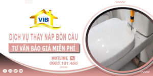 Tư vấn giá dịch vụ thay nắp bồn cầu tại quận 10【Miễn phí】