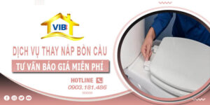 Tư vấn giá dịch vụ thay nắp bồn cầu tại quận 4【Miễn phí】