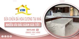 Báo giá sửa chữa đá hoa cương tại nhà quận 1【Ưu đãi 10%】