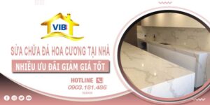 Báo giá sửa chữa đá hoa cương tại nhà quận 7【Ưu đãi 10%】