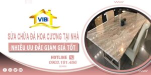 Báo giá sửa chữa đá hoa cương tại nhà quận 8【Ưu đãi 10%】