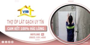 Thợ ốp lát gạch tại Bình Dương uy tín -【Cam Kết 100% Hài Lòng】