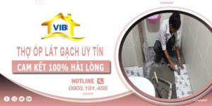 Thợ ốp lát gạch tại Bình Tân uy tín -【Cam Kết 100% Hài Lòng】