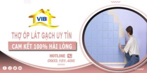 Thợ ốp lát gạch tại Bình Thạnh uy tín -【Cam Kết 100% Hài Lòng】