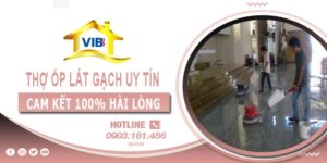 Thợ ốp lát gạch tại Hà Nội -【Cam Kết 100% Hài Lòng】