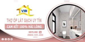 Thợ ốp lát gạch tại Khánh Hòa -【Cam Kết 100% Hài Lòng】