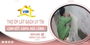 Thợ ốp lát gạch tại Nhà Bè uy tín -【Cam Kết 100% Hài Lòng】