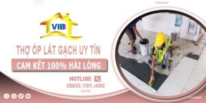 Thợ ốp lát gạch tại Phú Nhuận uy tín -【Cam Kết 100% Hài Lòng】
