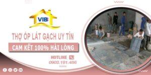 Thợ ốp lát gạch tại Quận 7 uy tín -【Cam Kết 100% Hài Lòng】