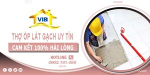 Thợ ốp lát gạch tại Quận 8 uy tín -【Cam Kết 100% Hài Lòng】