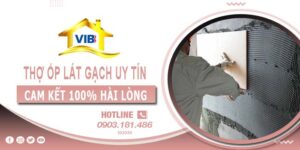Thợ ốp lát gạch tại Quận 9 uy tín -【Cam Kết 100% Hài Lòng】