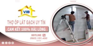 Thợ ốp lát gạch tại Vũng Tàu uy tín -【Cam Kết 100% Hài Lòng】