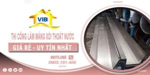 Thi công làm máng xối thoát nước tại Bình Dương -【Uy tín nhất】
