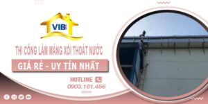Thi công làm máng xối thoát nước tại Long Khánh -【Uy tín nhất】