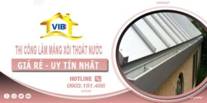 Thi công làm máng xối thoát nước tại Quận 1 -【Uy tín nhất】