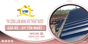 Thi công làm máng xối thoát nước tại Quận 9 -【Uy tín nhất】