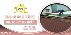 Thi công làm máng xối thoát nước tại Thủ Dầu Một -【Uy tín nhất】
