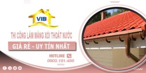 Thi công làm máng xối thoát nước tại TpHCM -【Uy tín nhất】